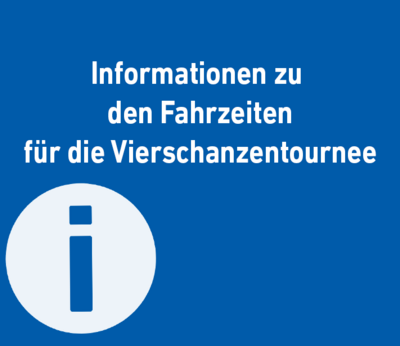 Informationen zu den Fahrzeiten für die Vierschanzentournee