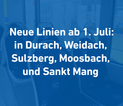 Neue Linien 30-33 für Durach, Weidach, Sulzberg, Moosbach