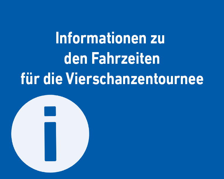 Informationen zu den Fahrzeiten für die Vierschanzentournee